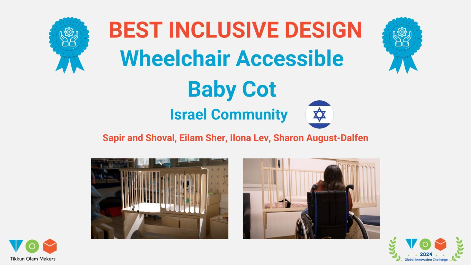 The ''Wheelchair Accessible Baby Cot'' project, developed by, Ilona Lev, won the award for best overall design
