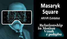 Masaryk Square - Relationship in motion (AR/VR Exhibition)